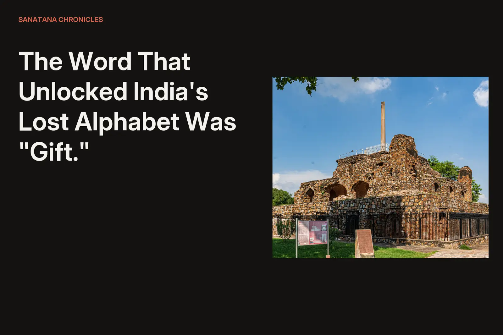 The Word That Unlocked India's Lost Alphabet Was "Gift." The Man Who Read It First Then Gave Ashoka's Pillars to the Wrong King