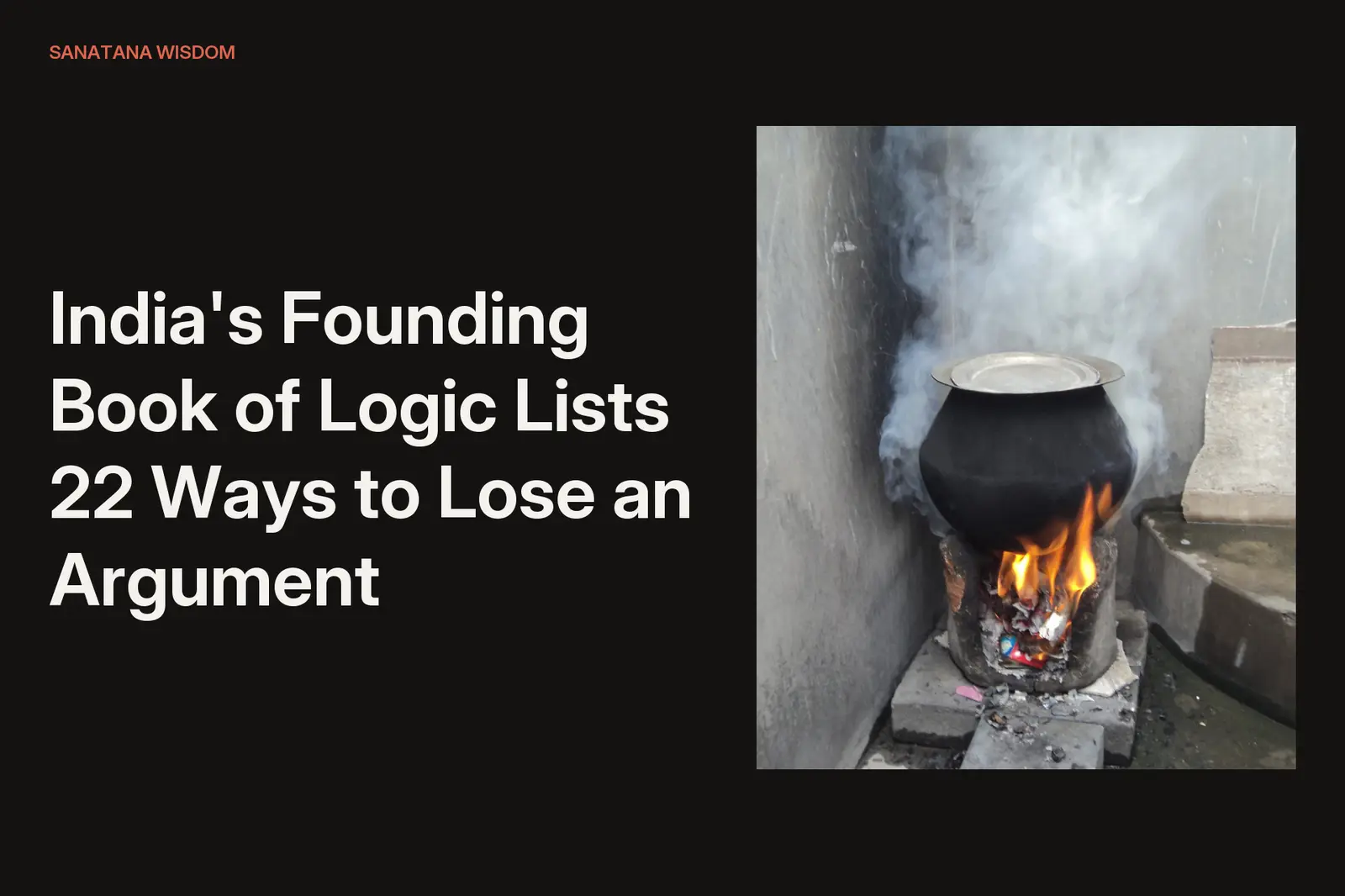 India's Founding Book of Logic Lists 22 Ways to Lose an Argument — Walking Out Is One, and So Is Saying "You Too"