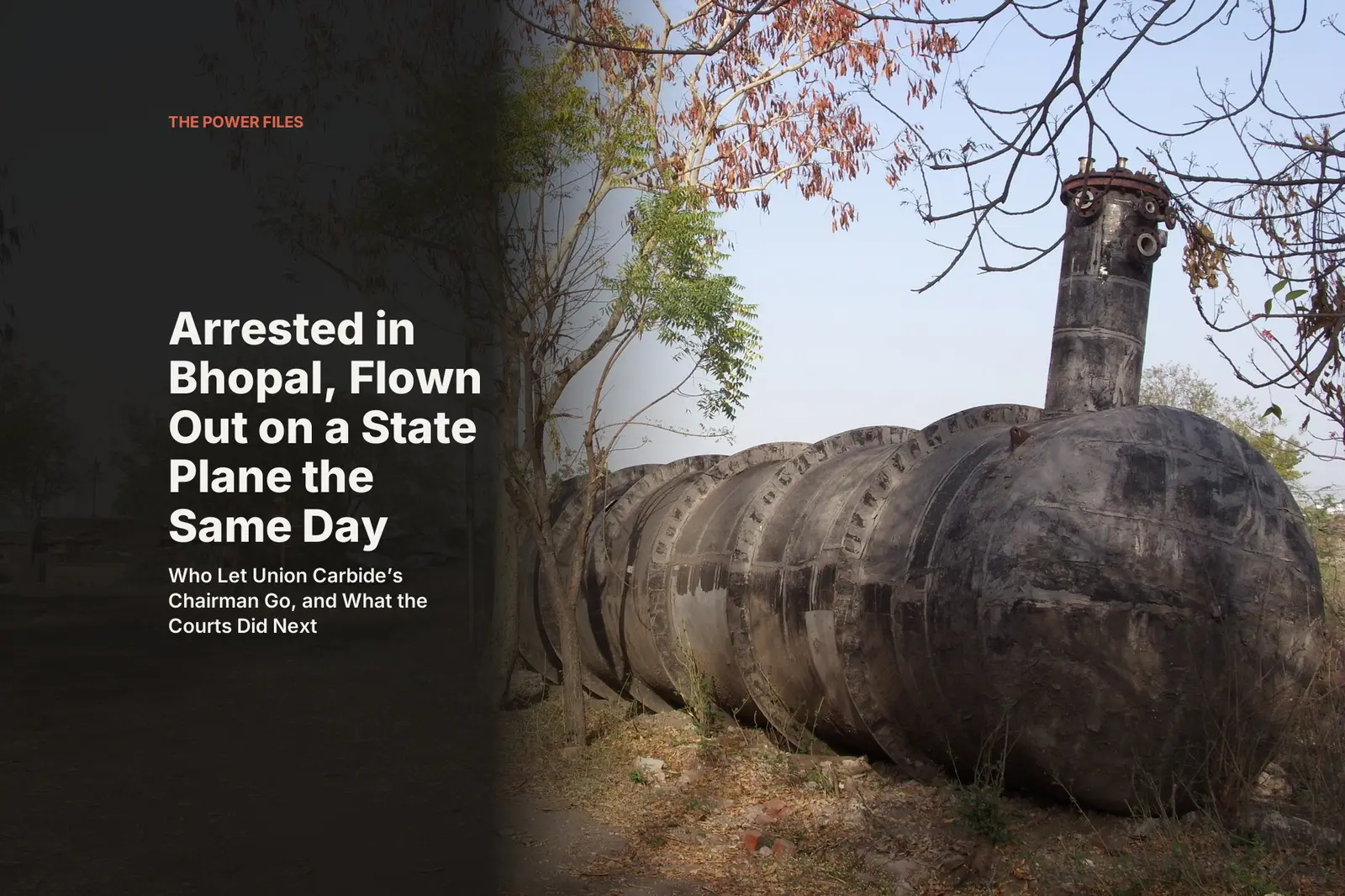 Arrested in Bhopal, Flown Out on a State Plane the Same Day: Who Let Union Carbide's Chairman Go, and What the Courts Did Next